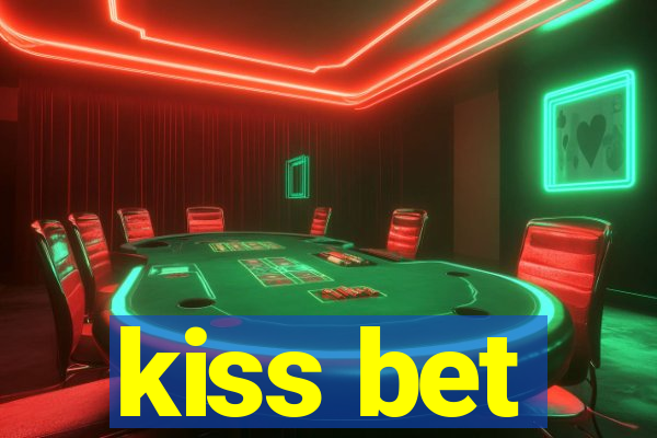kiss bet